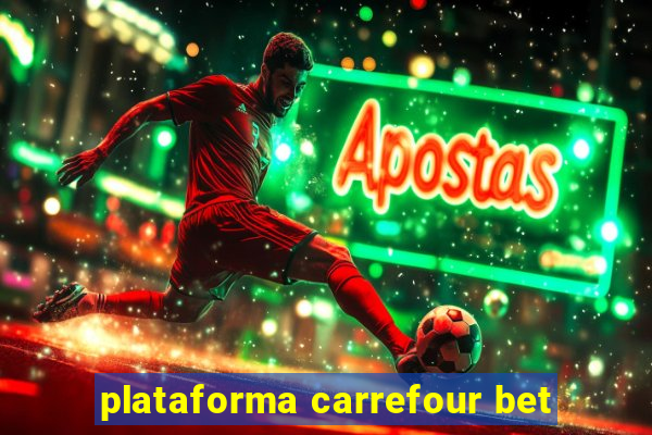 plataforma carrefour bet